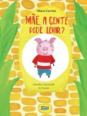 Mãe, a gente pode levar? (eBook, ePUB) Mãe, a gente pode levar? (eBook, ePUB)