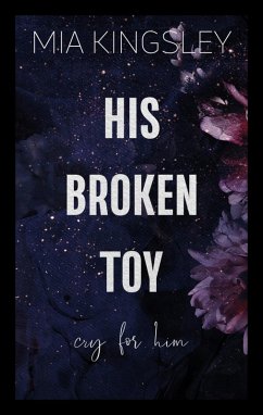 His Broken Toy - Cry For Him (eBook, ePUB) - Kingsley, Mia