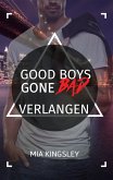 Good Boys Gone Bad - Verlangen (eBook, ePUB) Good Boys Gone Bad - Verlangen (eBook, ePUB)