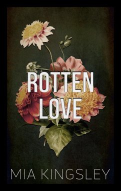 Rotten Love (eBook, ePUB) - Kingsley, Mia