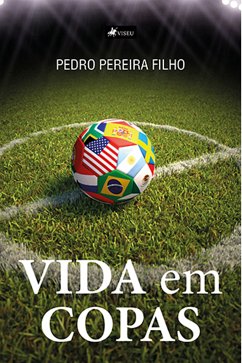 Vida em Copas (eBook, ePUB) - Filho, Pedro Pereira