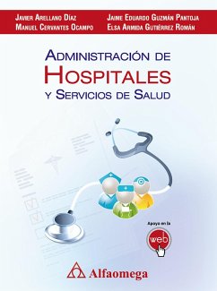 Administración de Hospitales y Servicios de Salud (eBook, PDF) - Arellano Díaz, Javier; Cervantes Ocampo, Manuel; Guzmán Pantoja, Jaime Eduardo; Gutiérrez Román, Elsa Armida