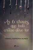 As 6 chaves que todo crista~o deve ter (eBook, ePUB)
