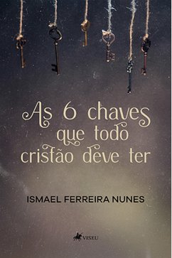 Cover As 6 chaves que todo crista~o deve ter (eBook, ePUB)