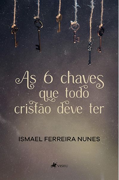 As 6 chaves que todo crista~o deve ter (eBook, ePUB)