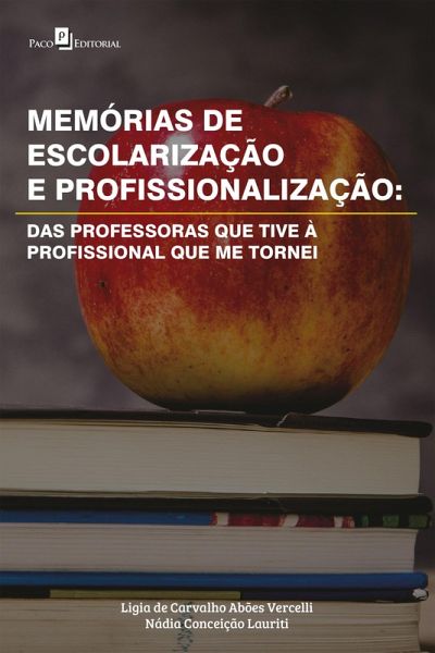 Memórias de escolarização e profissionalização (eBook, ePUB) Memórias de escolarização e profissionalização (eBook, ePUB)
