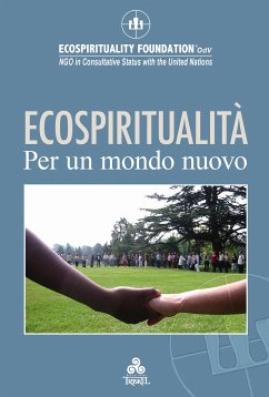 ECOSPIRITUALITÀ per un mondo nuovo (eBook, ePUB) - FOUNDATION, ECOSPIRITUALITY