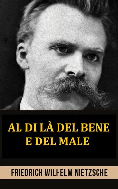 Al di là del bene e del male (Tradotto) (eBook, ePUB) - Wilhelm Nietzsche, Friedrich