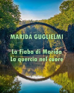 La fiaba di Marida. La quercia nel cuore (eBook, ePUB) - GUGLIELMI, MARIDA