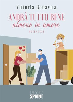 Andrà tutto bene almeno in amore (eBook, ePUB) - Bonavita, Vittoria