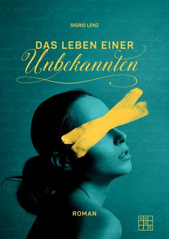 Das Leben einer Unbekannten (eBook, ePUB) - Lenz, Sigrid