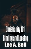 Christianity 101: Binding and Loosing (eBook, ePUB) Christianity 101: Binding and Loosing (eBook, ePUB)