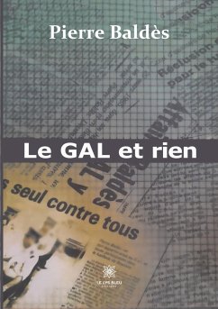 Le GAL et rien - Pierre Baldès