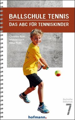 Ballschule Tennis - Roth, Christina;Ebert, Michael;Roth, Klaus
