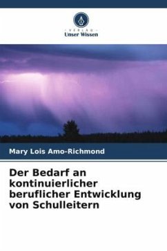 Der Bedarf an kontinuierlicher beruflicher Entwicklung von Schulleitern - Amo-Richmond, Mary Lois