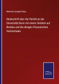 Denkschrift über die Parität an der Universität Bonn mit einem Hinblick auf Breslau und die übrigen Preussischen Hochschulen