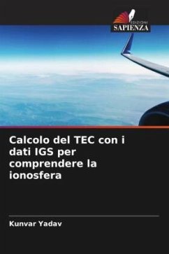 Calcolo del TEC con i dati IGS per comprendere la ionosfera - Yadav, Kunvar