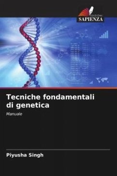 Tecniche fondamentali di genetica - Singh, Piyusha