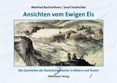 Ansichten vom Ewigen Eis - Buchroithner, Manfred F.; Hasitschka, Josef