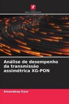 Análise de desempenho da transmissão assimétrica XG-PON - Kaur, Amandeep