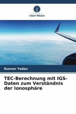 TEC-Berechnung mit IGS-Daten zum Verständnis der Ionosphäre - Yadav, Kunvar