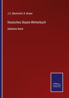 Deutsches Staats-Wörterbuch - Bluntschli, J. C.; Brater, R.