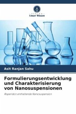 Formulierungsentwicklung und Charakterisierung von Nanosuspensionen - Sahu, Asit Ranjan;Mohapatra, Dillip Kumar;Jivani, Rishad