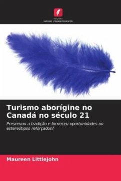 Turismo aborígine no Canadá no século 21 - Littlejohn, Maureen