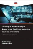 Technique d'informatique douce et de fouille de données pour les prévisions