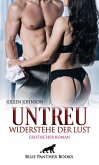Untreu - Widerstehe der Lust   Erotischer Roman