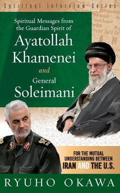 Spiritual Messages from the Guardian Spirit of Ayatollah Khamenei and General Soleimani - Okawa, Ryuho