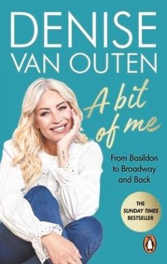 A Bit of Me: From Basildon to Broadway, and Back - Outen, Denise Van