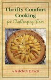 Thrifty Comfort Cooking for Challenging Times