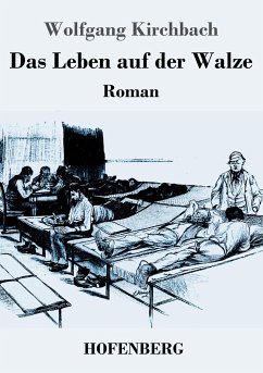 Das Leben auf der Walze - Kirchbach, Wolfgang