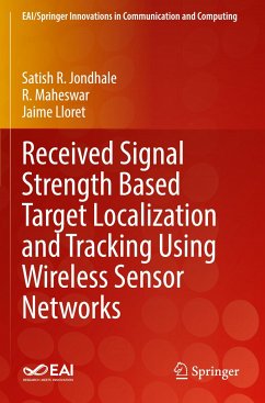 Received Signal Strength Based Target Localization and Tracking Using Wireless Sensor Networks - Jondhale, Satish R.;Maheswar, R.;Lloret, Jaime