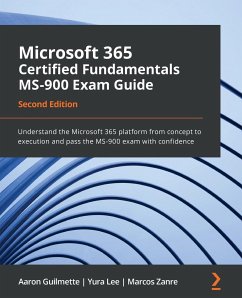 Microsoft 365 Certified Fundamentals MS-900 Exam Guide - Second Edition - Guilmette, Aaron; Lee, Yura; Zanre, Marcos