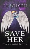 Save Her (The Celestial Service, #1) (eBook, ePUB)