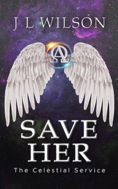 Save Her (The Celestial Service, #1) (eBook, ePUB) - Wilson, J L