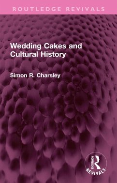 Wedding Cakes and Cultural History (eBook, PDF) - Charsley, Simon