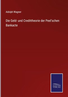 Cover Die Geld- und Credittheorie der Peel'schen Bankacte