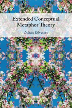 Extended Conceptual Metaphor Theory - Koevecses, Zoltan (Eoetvoes Lorand University, Budapest)