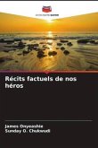 Récits factuels de nos héros