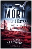 Blutrotes Grab (Zwischen Mord und Ostsee - Küstenkrimi 3)