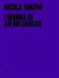 Nicola Tanzini: I Wanna Be an Influencer - Bild 1