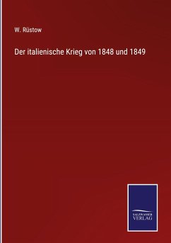 Der italienische Krieg von 1848 und 1849 - Rüstow, W.