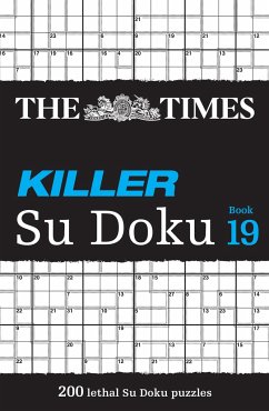 The Times Killer Su Doku Book 19: 200 Lethal Su Doku Puzzles - The Times Mind Games