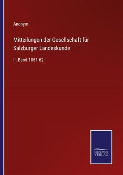 Mitteilungen der Gesellschaft für Salzburger Landeskunde - Anonym