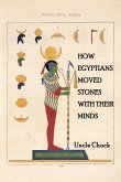How Egyptians Moved Stones with Their Minds