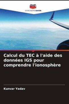 Calcul du TEC à l'aide des données IGS pour comprendre l'ionosphère - Yadav, Kunvar