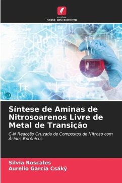 Síntese de Aminas de Nitrosoarenos Livre de Metal de Transição - Roscales, Silvia;Csákÿ, Aurelio García